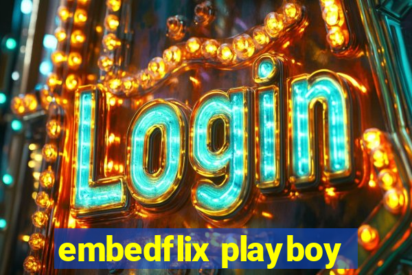 embedflix playboy